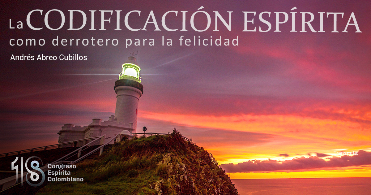 Conferencia: La codificación espírita como derrotero para la felicidad.