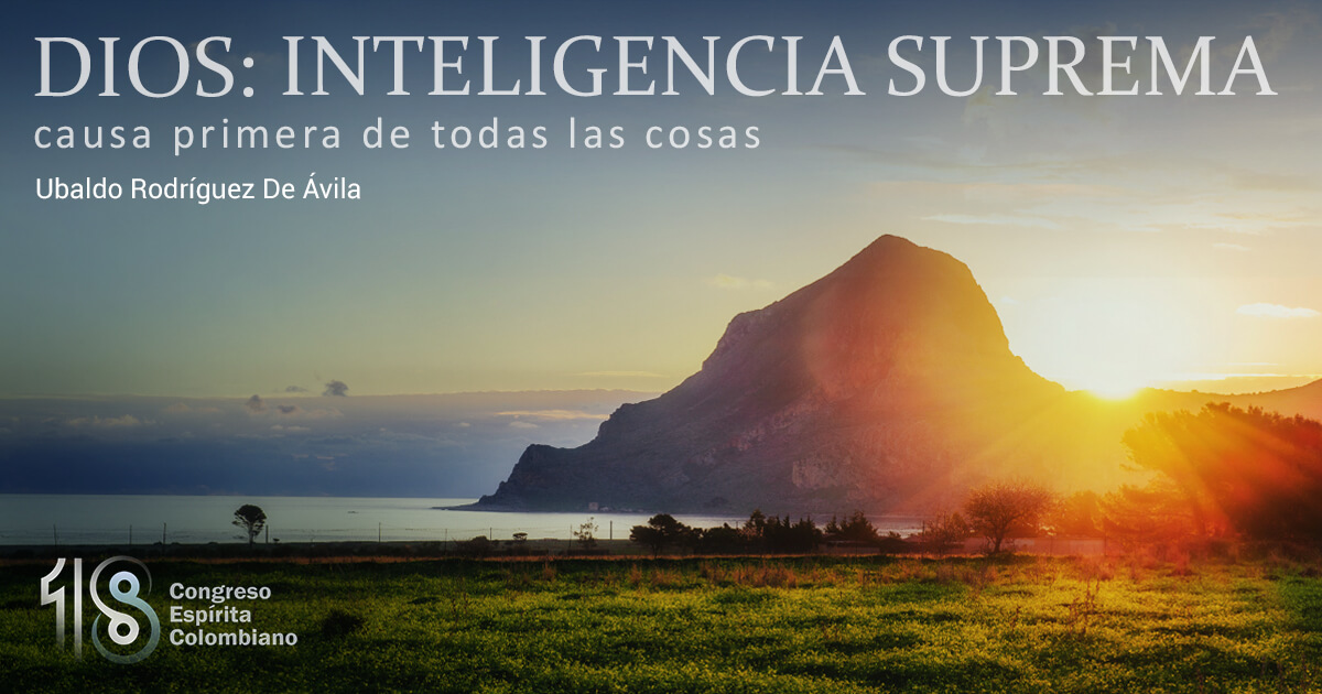 Conferencia Dios: inteligencia suprema, Causa primera de todas las Cosas.